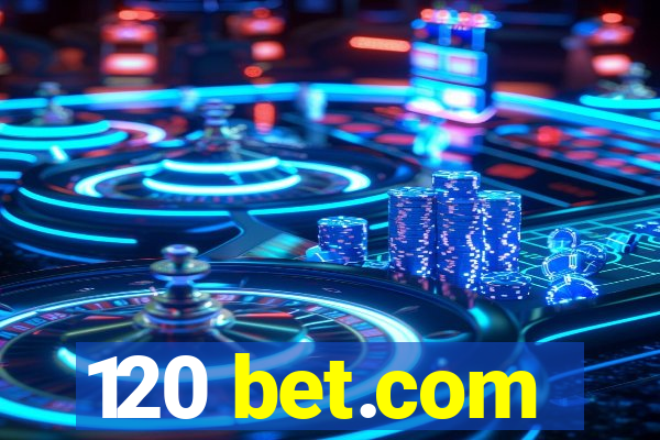 120 bet.com