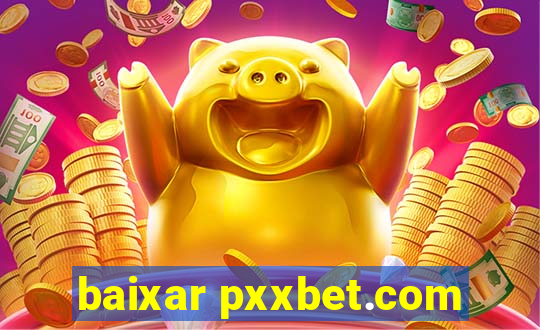 baixar pxxbet.com