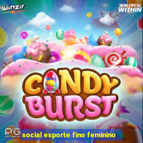 social esporte fino feminino