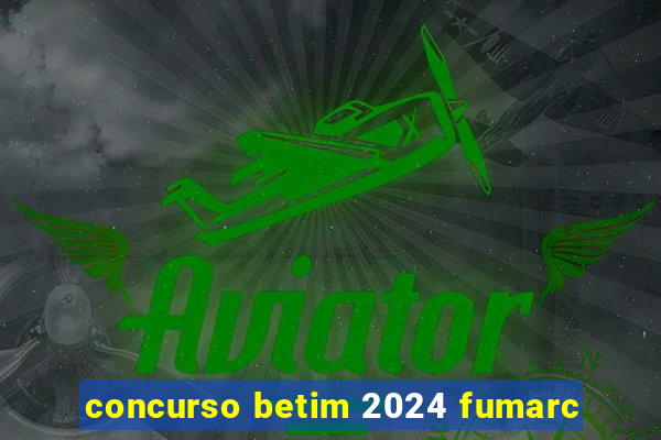 concurso betim 2024 fumarc