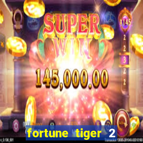 fortune tiger 2 demo grátis