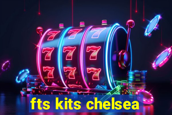 fts kits chelsea