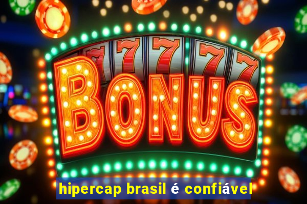 hipercap brasil é confiável