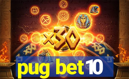 pug bet10