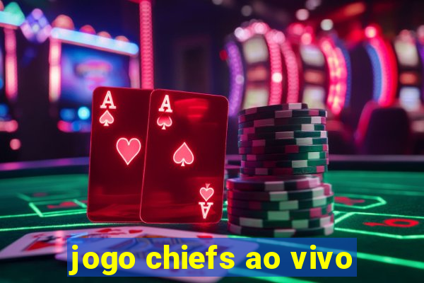 jogo chiefs ao vivo