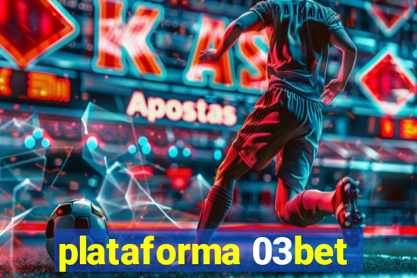 plataforma 03bet