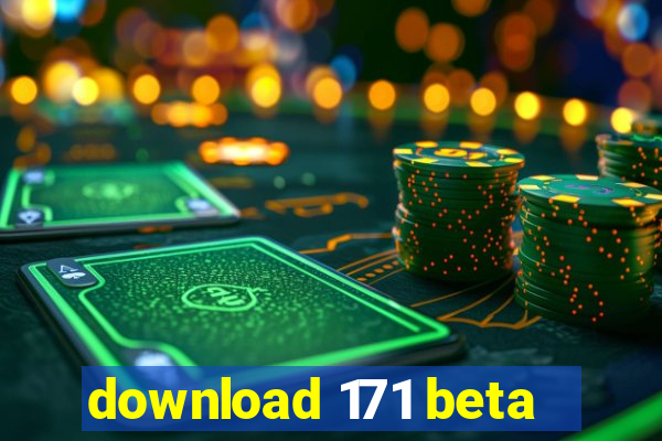 download 171 beta