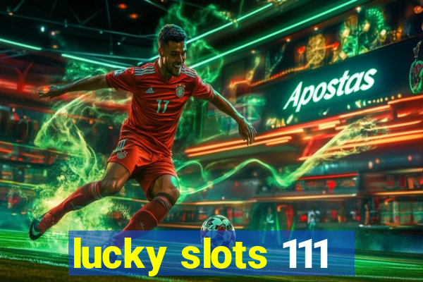 lucky slots 111