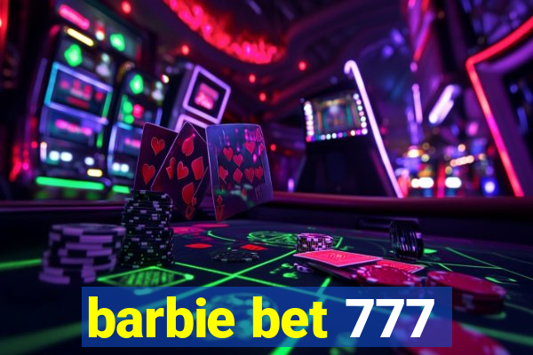 barbie bet 777