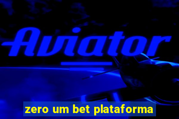 zero um bet plataforma