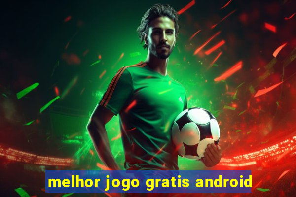 melhor jogo gratis android