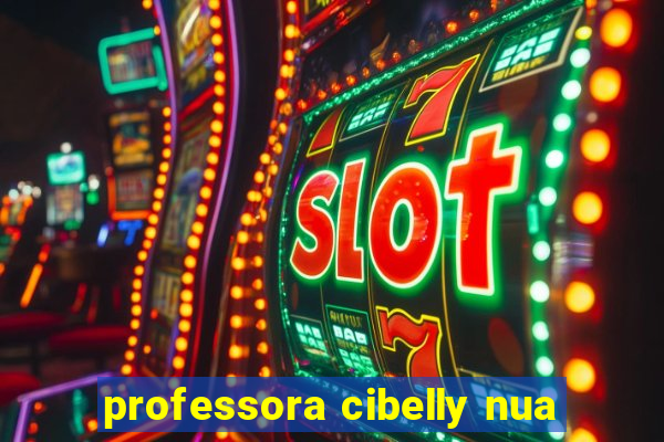 professora cibelly nua