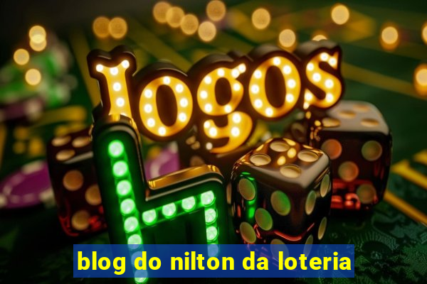 blog do nilton da loteria