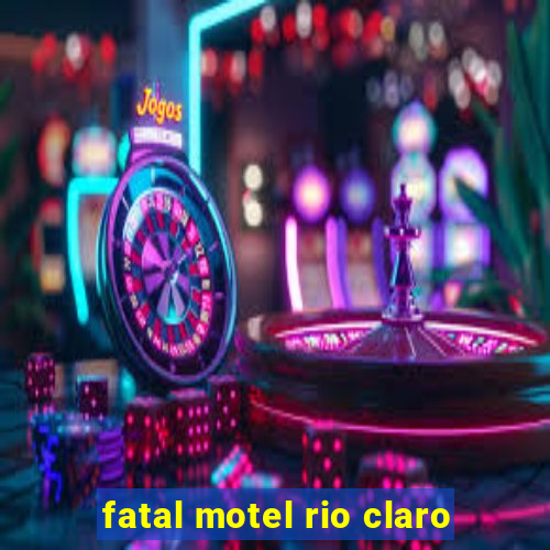 fatal motel rio claro