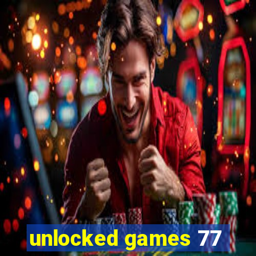 unlocked games 77