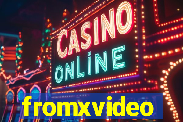 fromxvideo