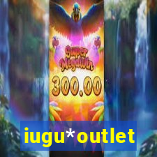 iugu*outlet