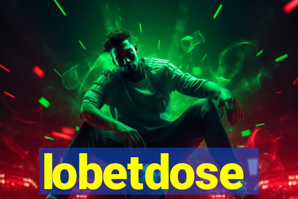 lobetdose