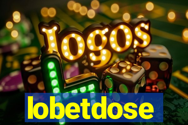 lobetdose