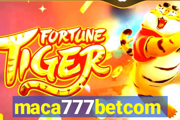 maca777betcom