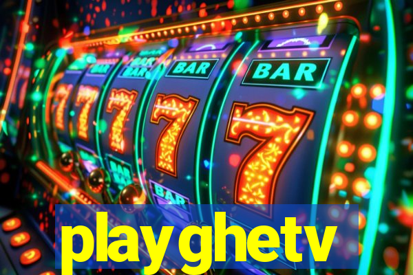 playghetv