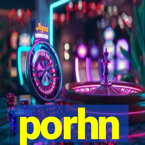 porhn