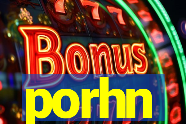 porhn