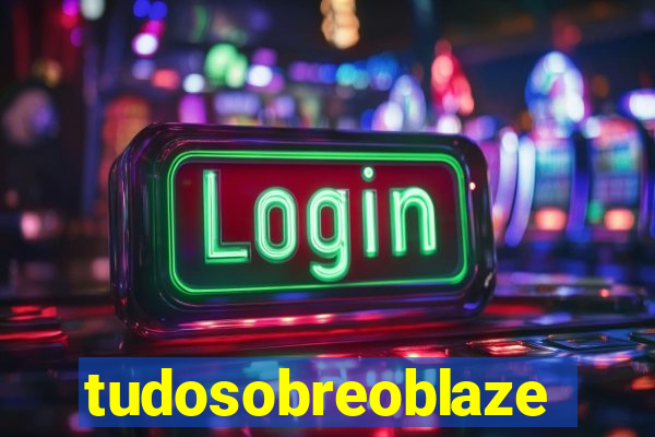 tudosobreoblaze