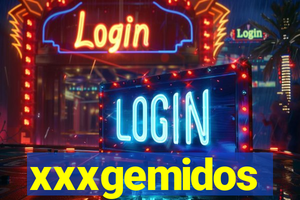 xxxgemidos