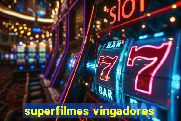 superfilmes vingadores