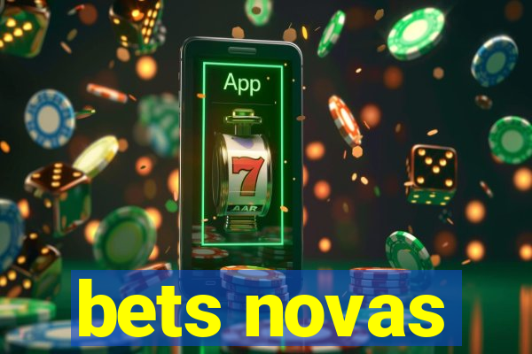 bets novas