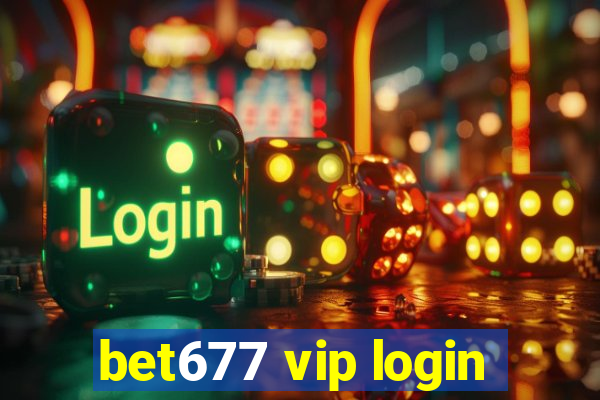 bet677 vip login