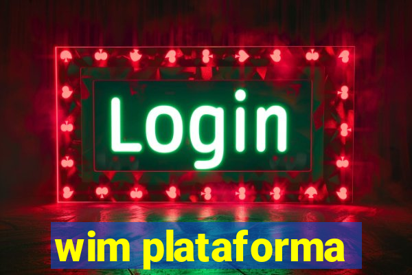 wim plataforma