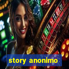 story anonimo