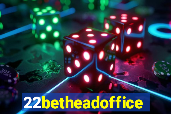 22betheadoffice