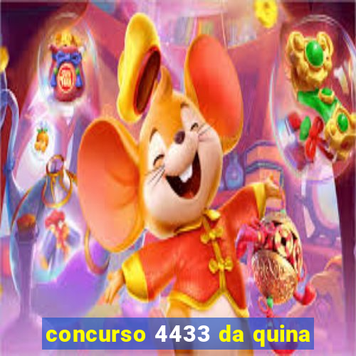 concurso 4433 da quina