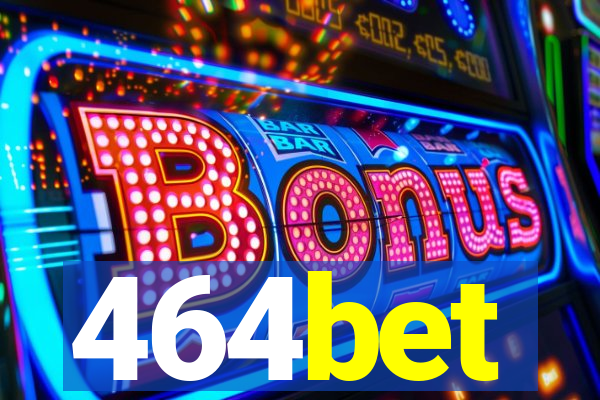 464bet