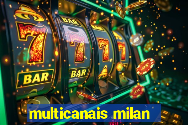 multicanais milan