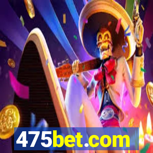 475bet.com