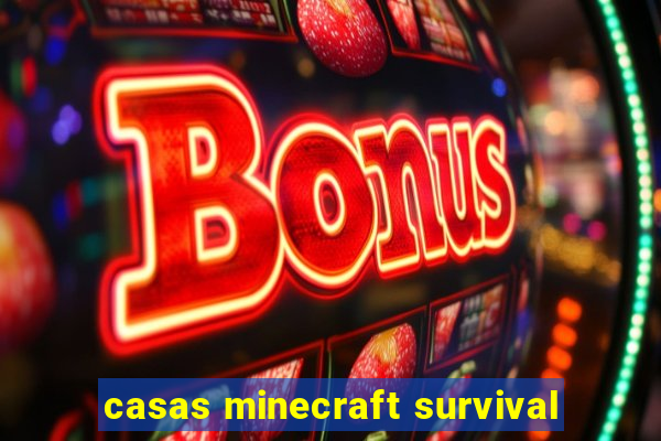 casas minecraft survival