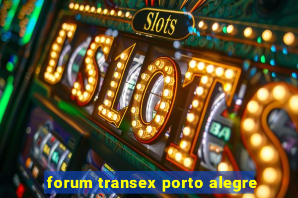 forum transex porto alegre