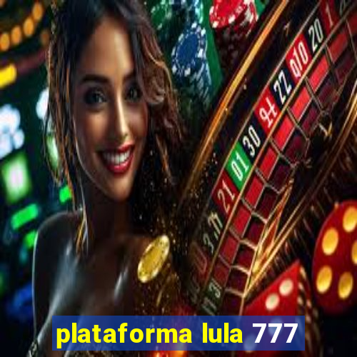 plataforma lula 777