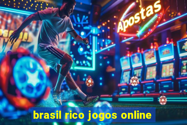 brasil rico jogos online