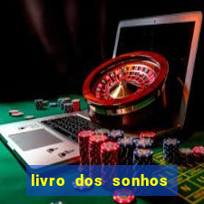 livro dos sonhos jogo do bicho