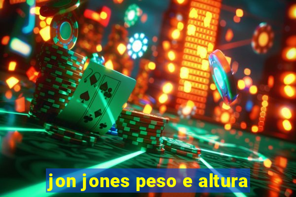 jon jones peso e altura