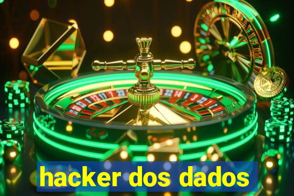 hacker dos dados