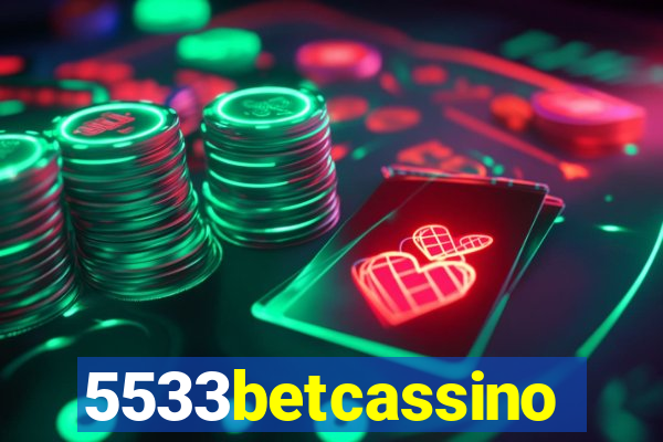 5533betcassino