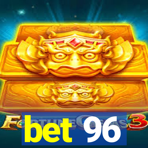 bet 96