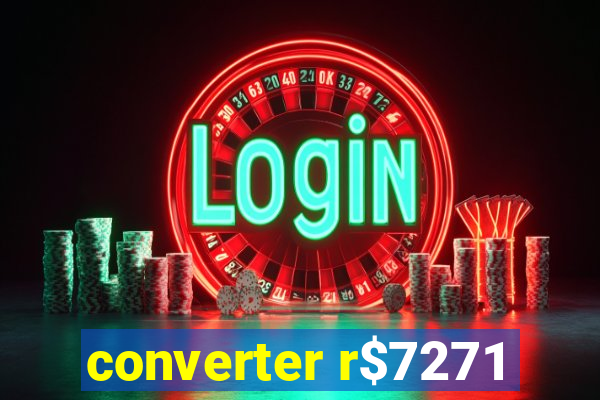 converter r$7271