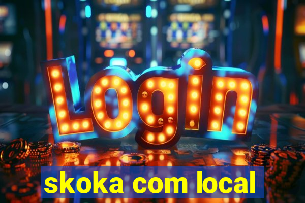 skoka com local